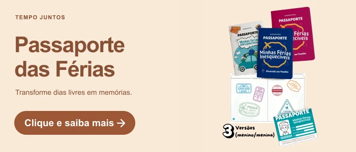 Passaporte das Férias. Transforme dias livres em memórias. Clique e saiba mais.