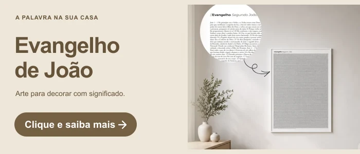 Evangelho de João. Arte para decorar com significado. Clique e saiba mais.