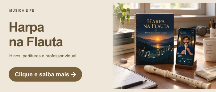 Harpa na Flauta. Hinos, partituras e professor virtual. Clique e saiba mais.